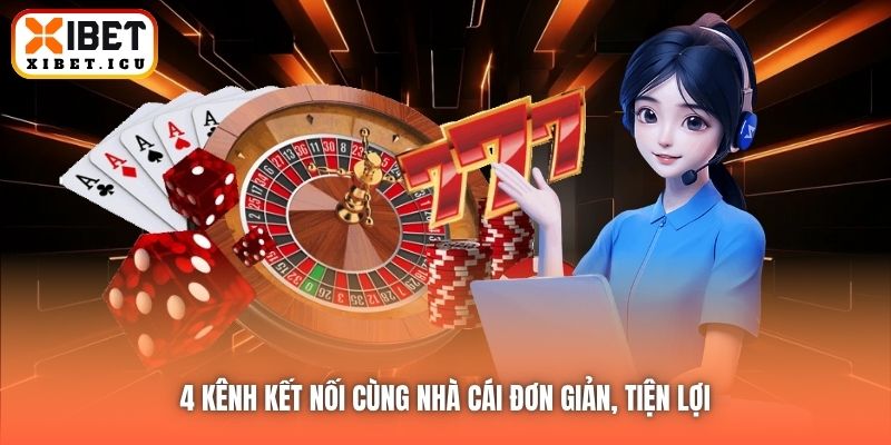 4 kênh kết nối cùng nhà cái đơn giản, tiện lợi 