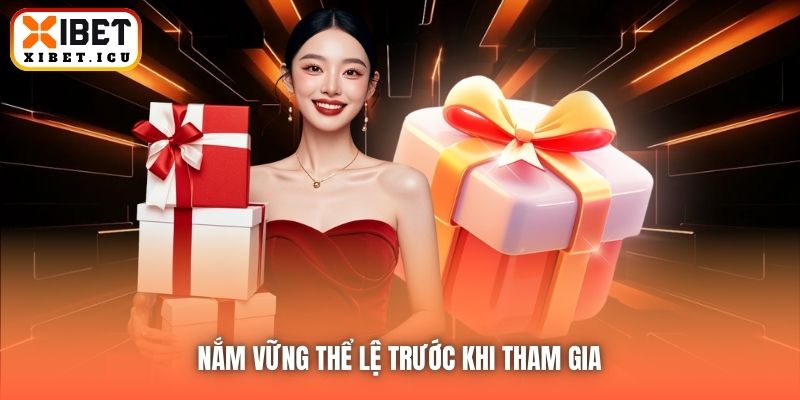 Nắm vững thể lệ trước khi tham gia 