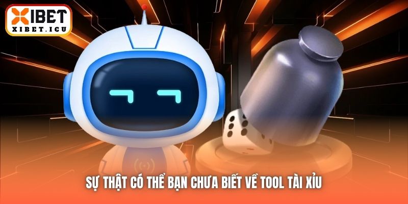 Sự thật có thể bạn chưa biết về tool Tài Xỉu 
