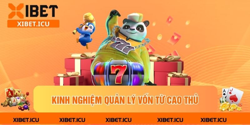 Kinh nghiệm quản lý vốn từ cao thủ