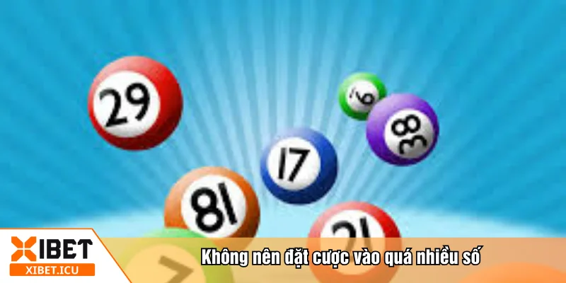 Không nên đặt cược vào quá nhiều số