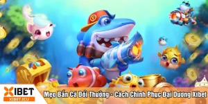 Mẹo bắn cá đổi thưởng