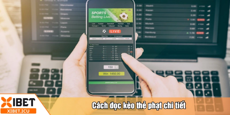 Cách đọc kèo thẻ phạt chi tiết