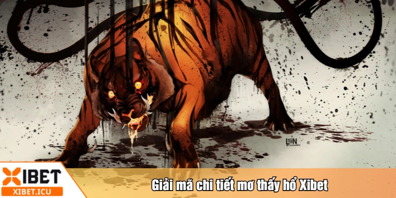 Giải mã chi tiết mơ thấy hổ Xibet